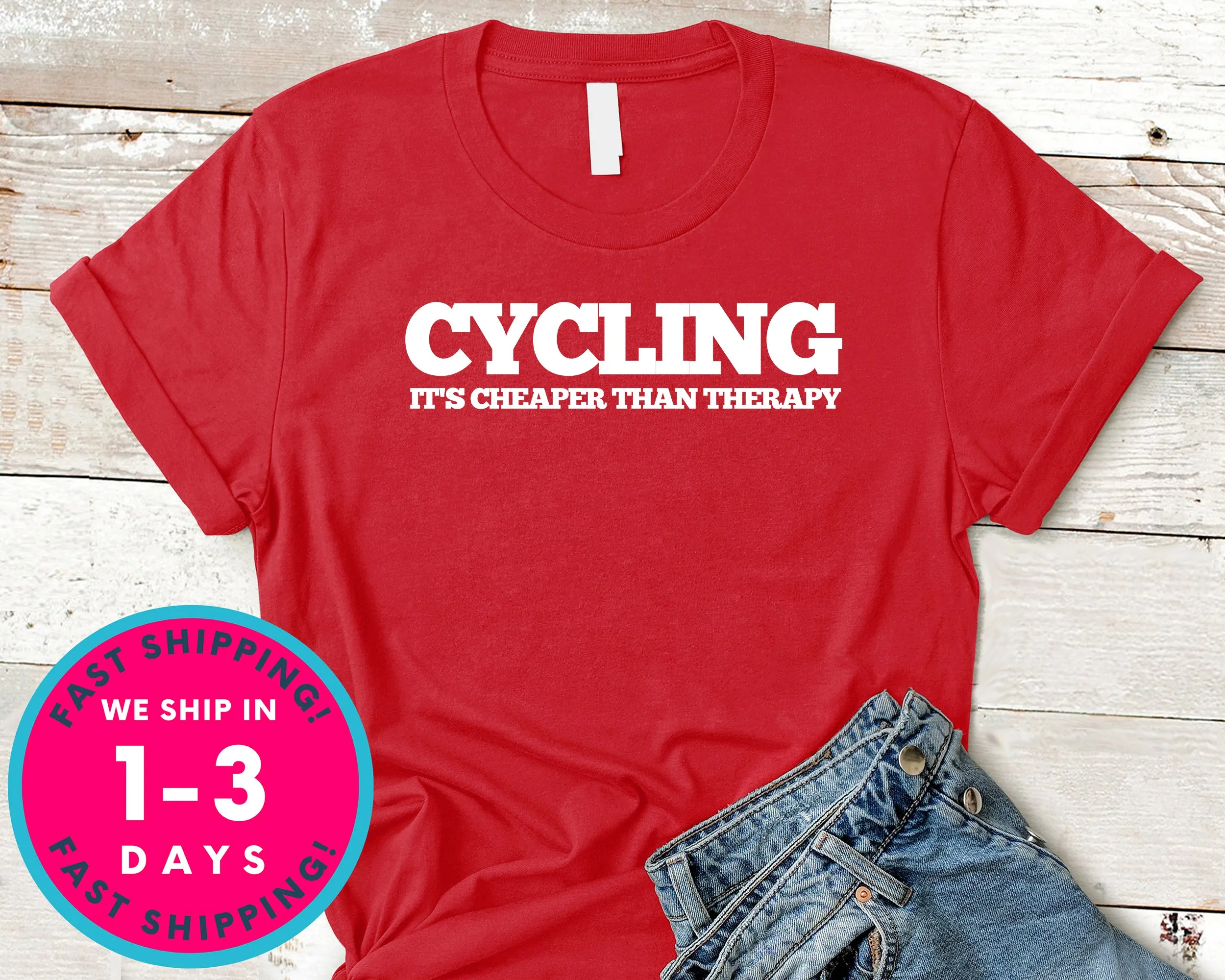 Cycling Is Cheaper Than Therapy T-Shirt - Outdoor Shirt