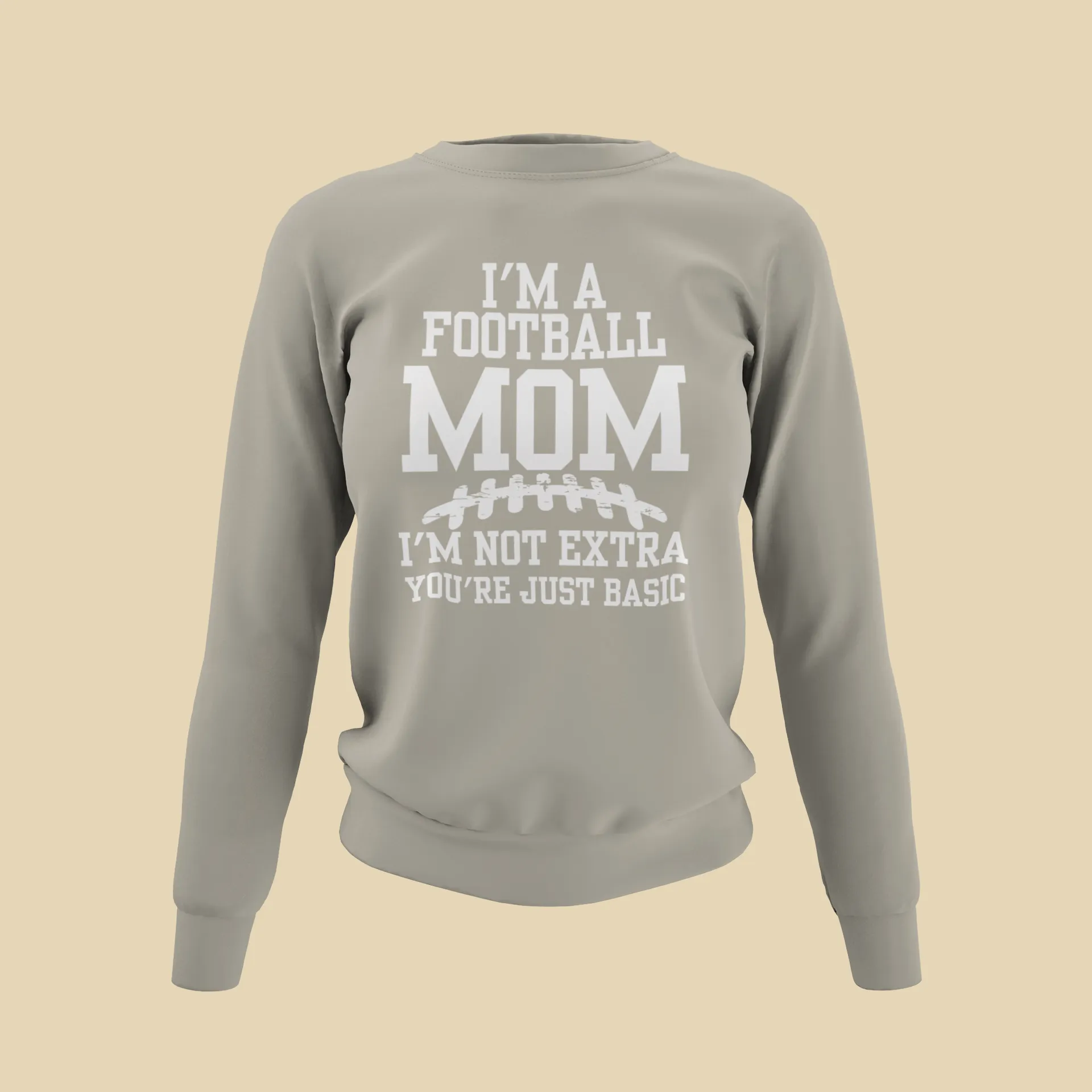 I'm A Football Mom | I'm Not Extra - Sweatshirt