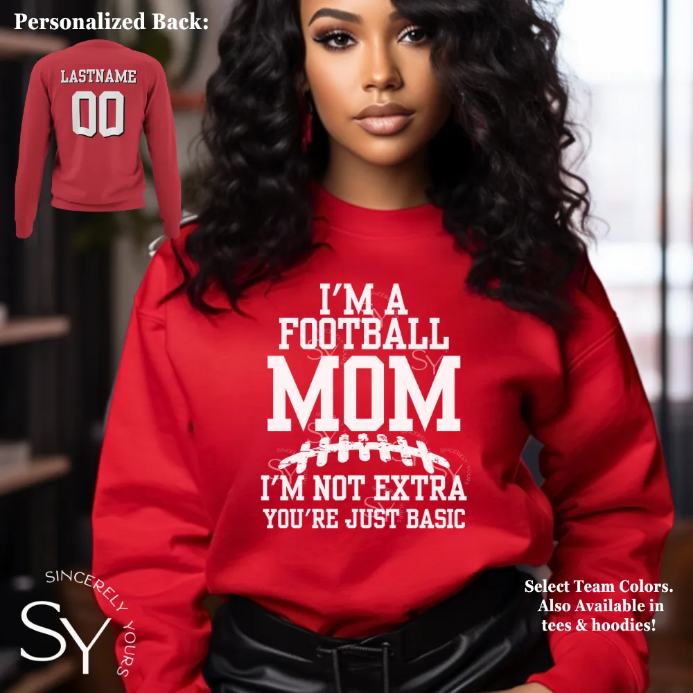 I'm A Football Mom | I'm Not Extra - Sweatshirt