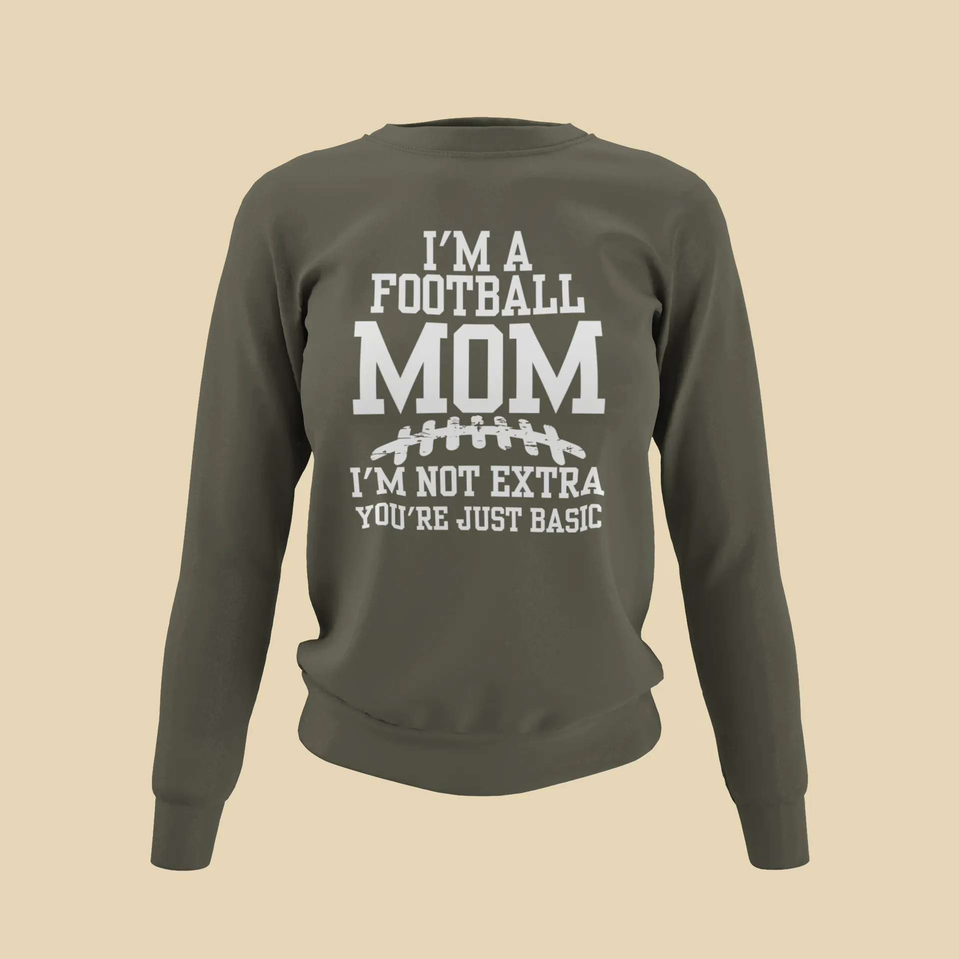 I'm A Football Mom | I'm Not Extra - Sweatshirt