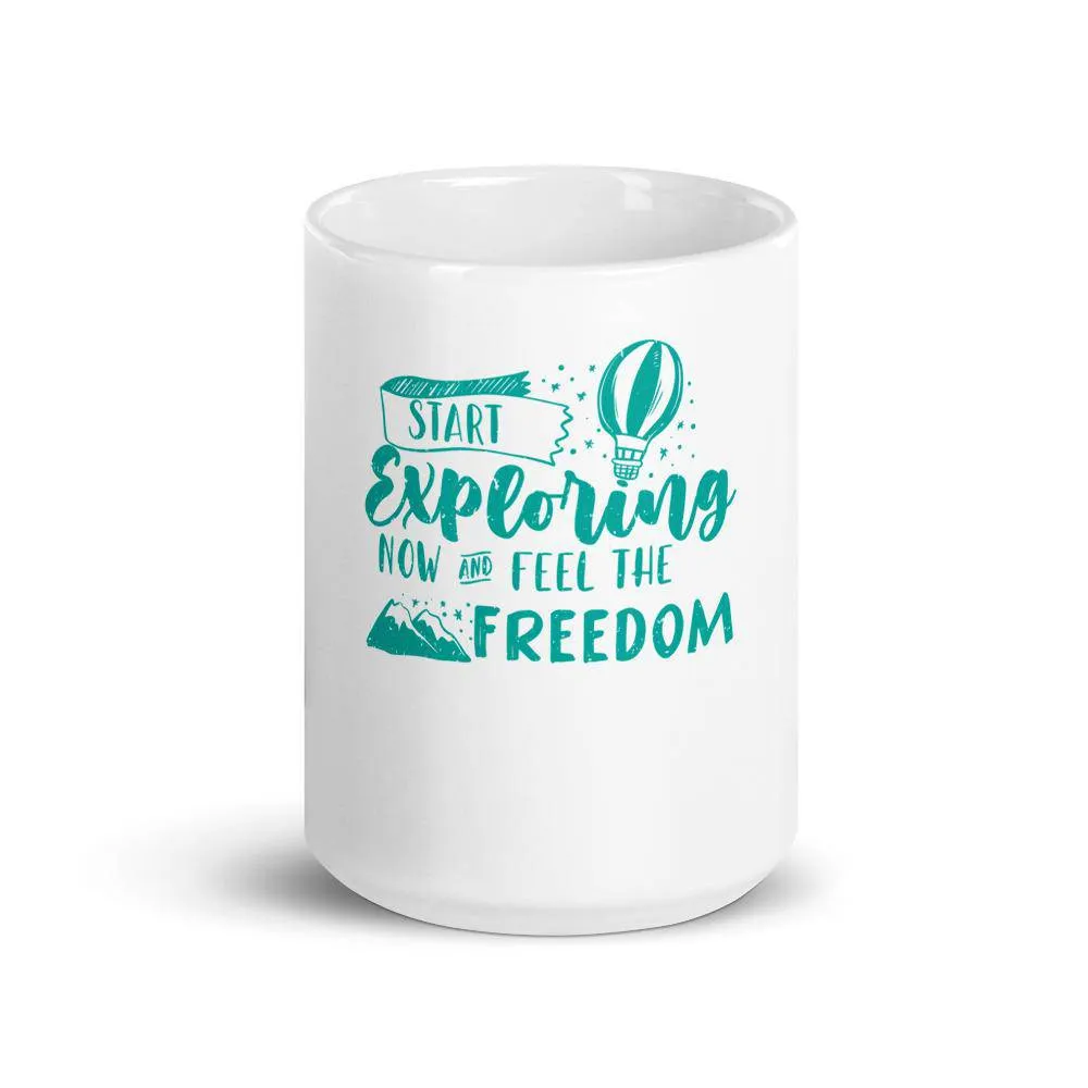 Start exploring now and feel the freedom mug
