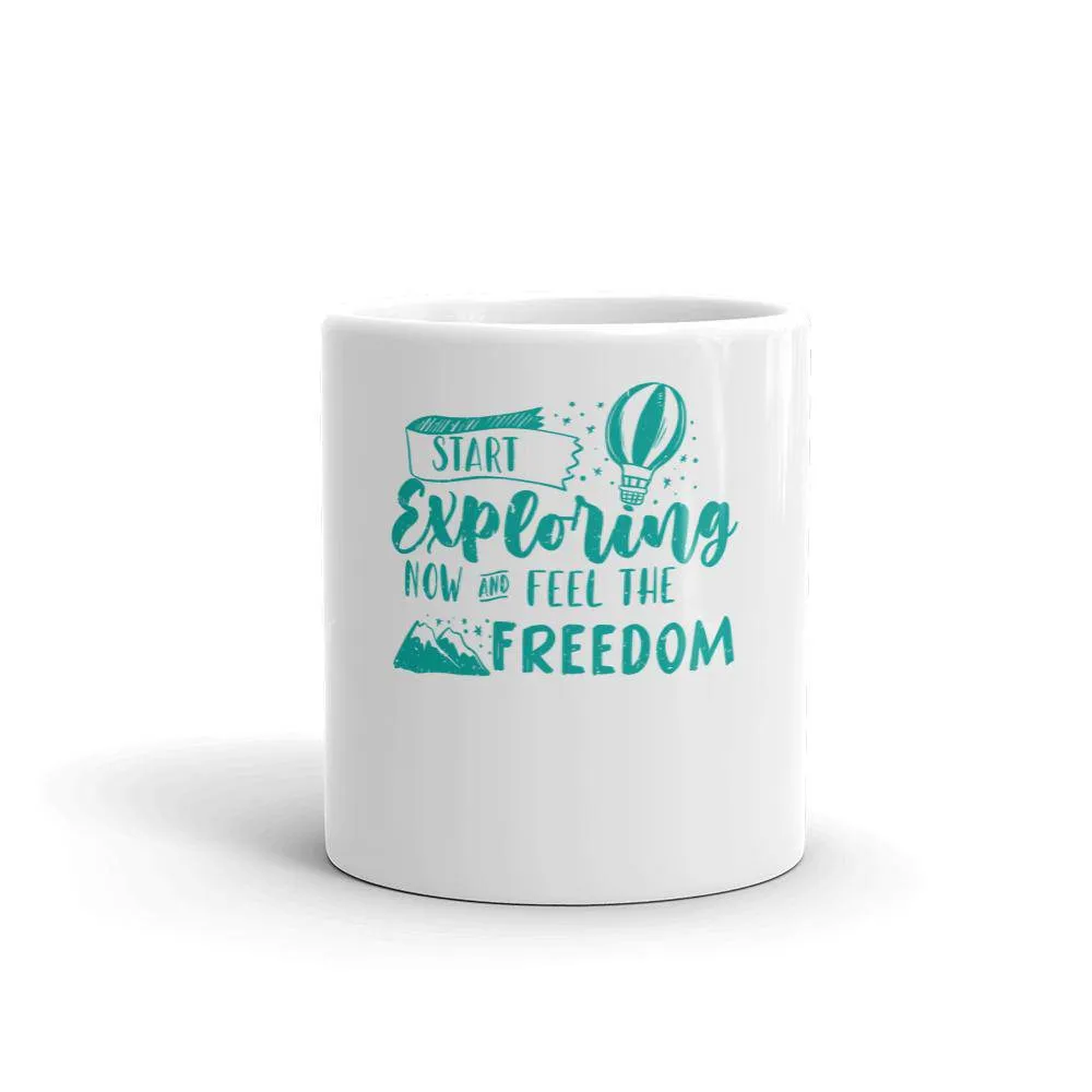 Start exploring now and feel the freedom mug
