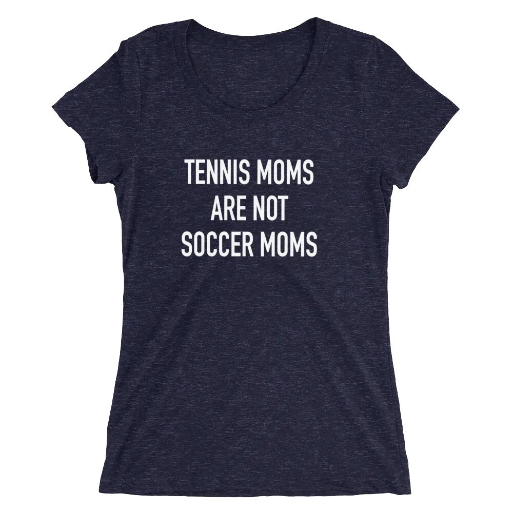 Tennis Moms Are Not Soccer Moms - Ladies' Short Sleeve Tennis T-Shirt
