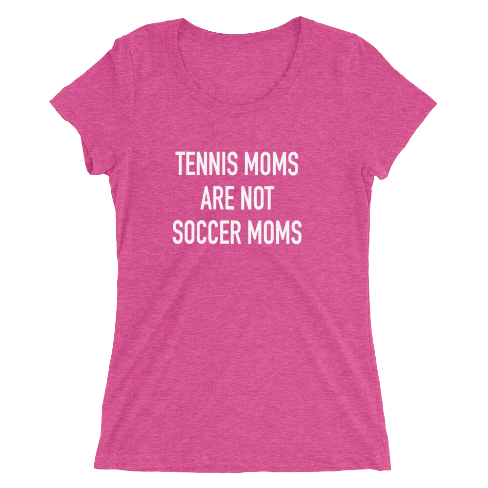Tennis Moms Are Not Soccer Moms - Ladies' Short Sleeve Tennis T-Shirt