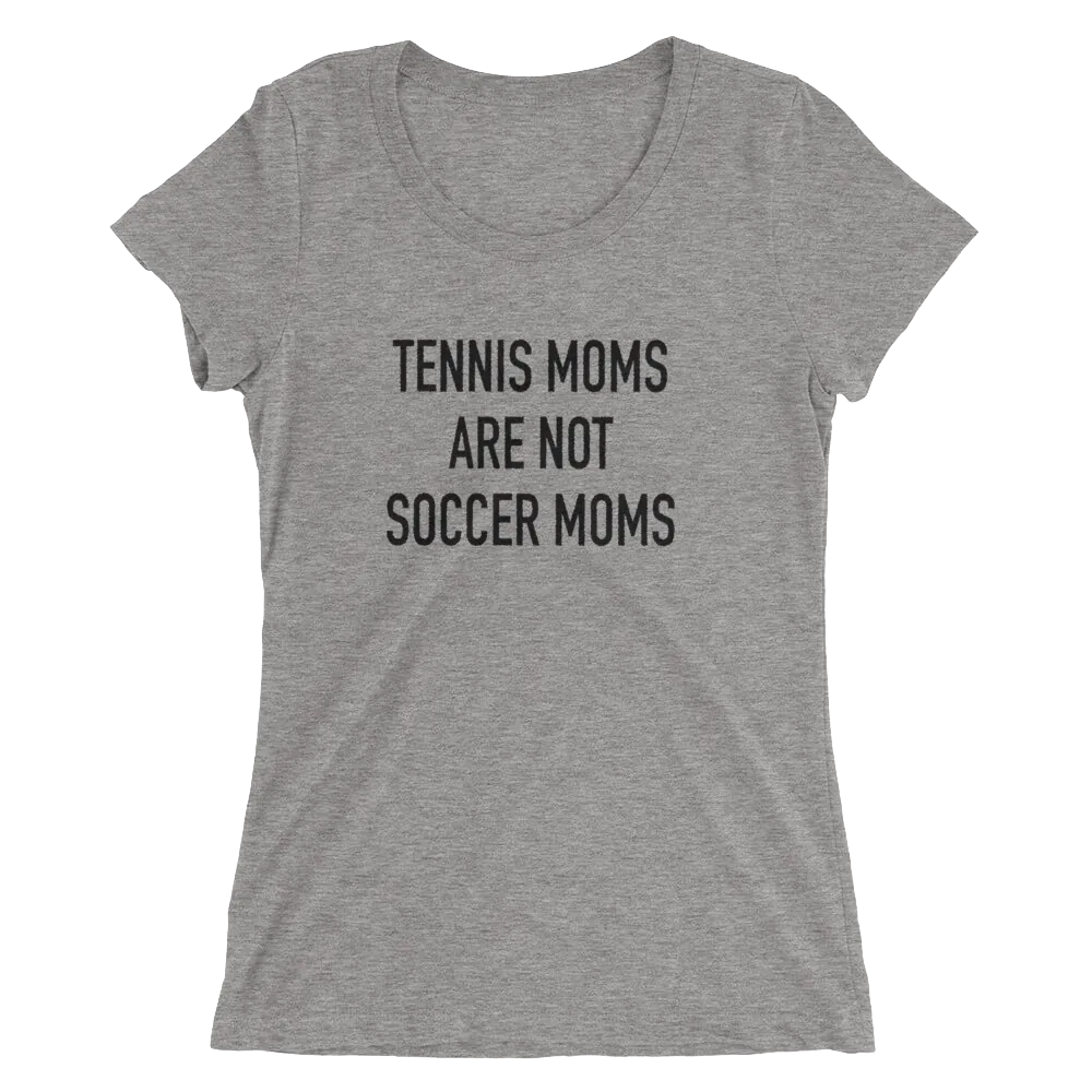 Tennis Moms Are Not Soccer Moms - Ladies' Short Sleeve Tennis T-Shirt