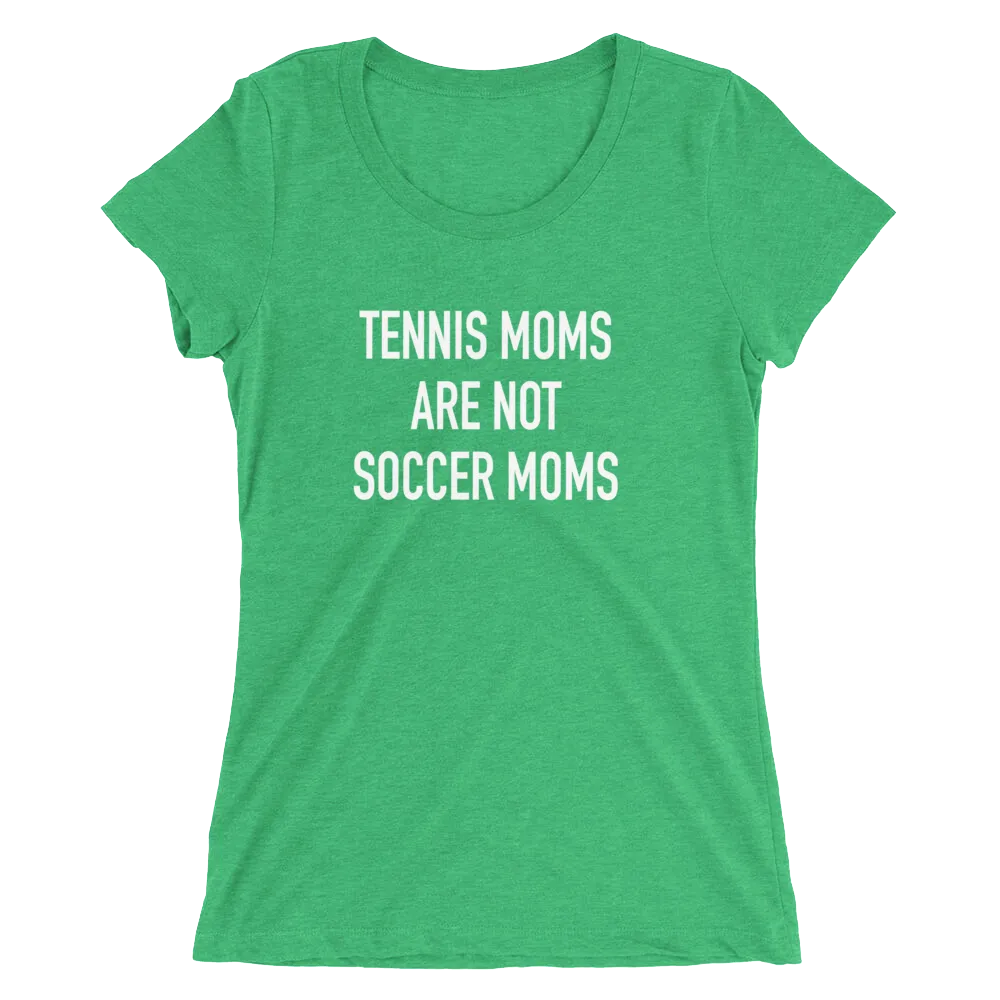 Tennis Moms Are Not Soccer Moms - Ladies' Short Sleeve Tennis T-Shirt
