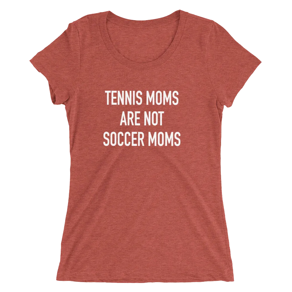 Tennis Moms Are Not Soccer Moms - Ladies' Short Sleeve Tennis T-Shirt