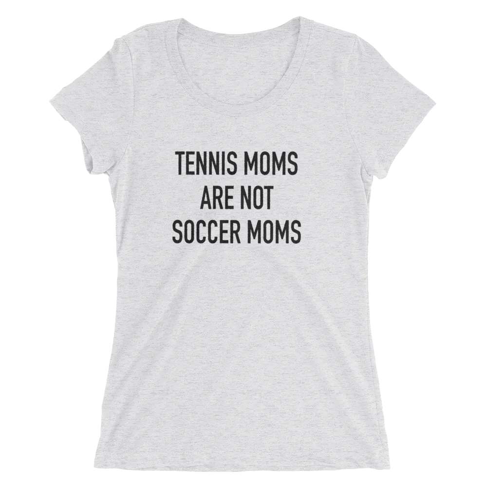 Tennis Moms Are Not Soccer Moms - Ladies' Short Sleeve Tennis T-Shirt